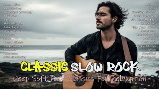 Timeless Slow Rock Ballads 2025 | Deep Soft Rock Classics For Relaxation