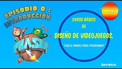 CURSO Creación de videojuegos con PHASER.IO - Introducción.