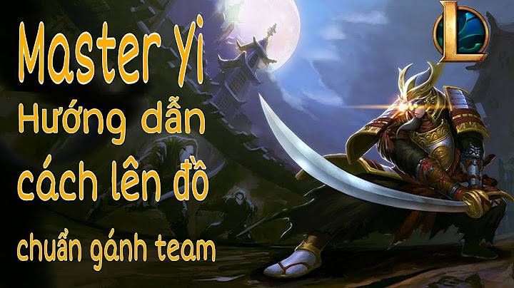 Cách lên đồ cho master yi di top