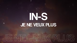 Смотреть клип In-S - Je Ne Veux Plus (Lyric Video) Ep A L'Indienne