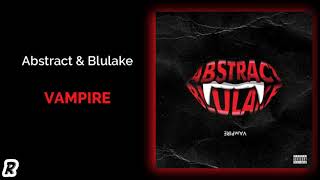 Abstract & Blulake - Vampire