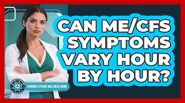 Can ME/CFS Symptoms Vary Hour By Hour?