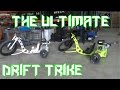 The Ultimate Drift Trike (Texas Drift Kings)