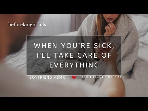 ASMR: when you’re sick, i'll take care of everything