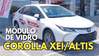 COMO FUNCIONA O MÓDULO DE VIDRO NO COROLLA SEDAN XEI e ALTIS