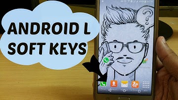 How To Get Android L (SOFT KEYS) On Any Android Device - 2016 !!