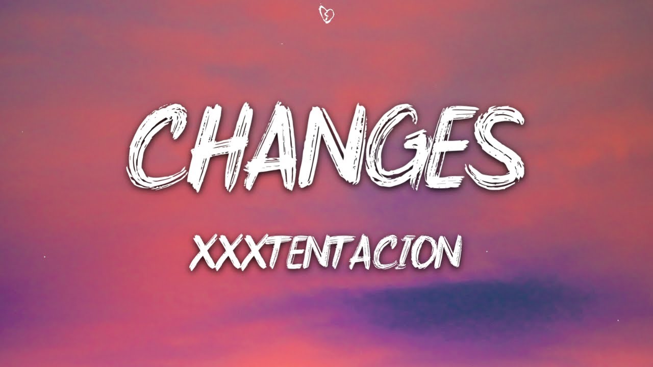 XXXTENTACION   changes Lyrics