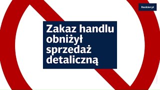 Zakaz handlu w niedzielę obniżył sprzedaż detaliczną | Bankier.pl