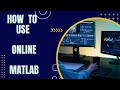 how to use online matlab / how to use matlab