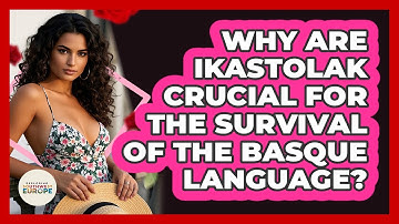 Why Are Ikastolak Crucial For The Survival Of The Basque Language? - Exploring Southwest Europe
