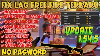 FIX LAG FREE FIRE TERBARU 1.54.5‼️Config Ff No Lag Terbaru ! Cara Mengatasi Lag Free Fire 1 - 4GB