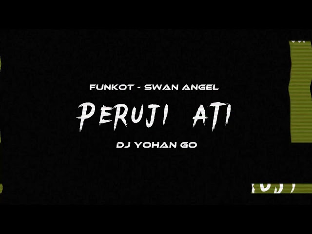 Funkot Iban | Peruji Ati [ Dugem Anthem Mix ] - Swan Angel ft. DJ Yohan Go #music class=