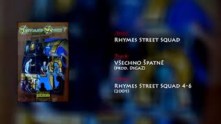 Rhymes Street Squad - Všechno Špatně (prod. DiGaZ)