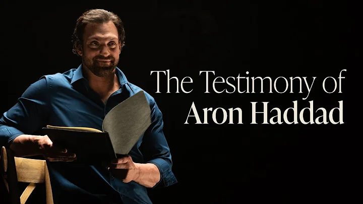 The Testimony of Aron Haddad