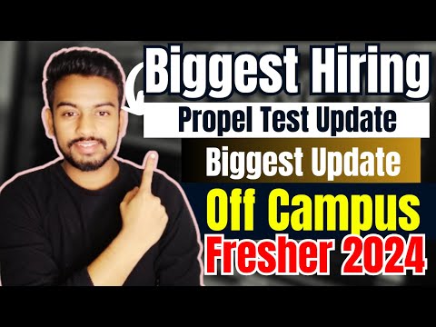 Direct Hiring | Propel Test Update |Off Campus Drive For 2024 , 2023, 2022, 2021 Batch |Fresher Jobs