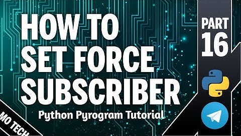 PyrogramBot Part 16 | How To Set Force Sub Code | Malayalam #Python3 #Pyrogram #MoTech