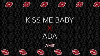 KISS ME BABY x ADA | AVNEET MUSIC Resimi
