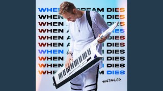When A Dream Dies