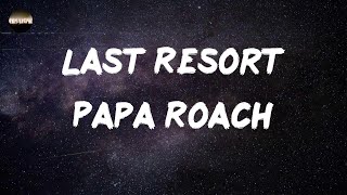Papa Roach - Last Resort (Reloaded) (Lyrics) | Cut my life into pieces