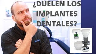 ¿DUELEN los IMPLANTES DENTALES?  [Averígualo conmigo AQUí]