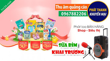 Thu âm Quảng cáo khai trương cửa hàng sữa bỉm đồ sơ sinh trẻ em Thiên Hương