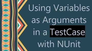 Using Variables as Arguments in a TestCase with NUnit