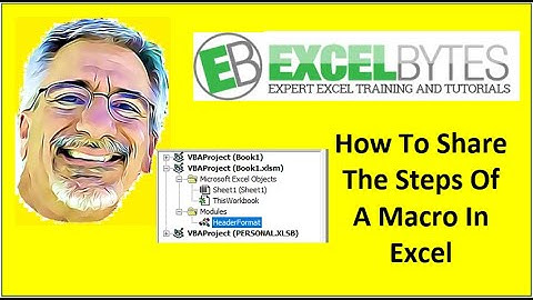 How To Share The Steps Of A Macro In Excel