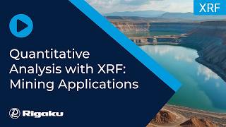 Rigaku Webinar: Quantitative Analysis with XRF: Mining Applications