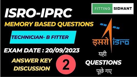 ISRO IPRC Fitter Question Paper 20/09/2023 Answer key Discussion (Part-2)