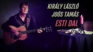 Esti dal - Király László - Joós Tamás / 2019-11-15