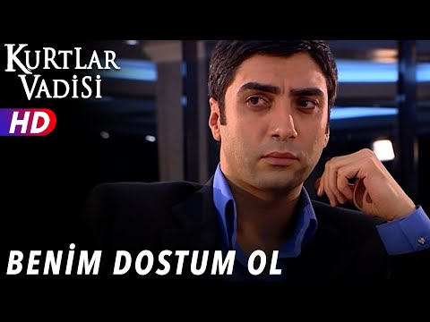 Benim Dostum Ol ! - Kurtlar Vadisi | 50.Bölüm