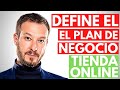 Pasos para CREAR un plan de negocio  TIENDA ONLINE