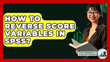 How To Reverse Score Variables In SPSS? - The Friendly Statistician