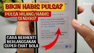 Cara Berhenti Berlangganan Super Chat Bola Sampai Tuntas