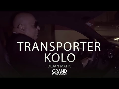 Dejan Matic KING - Transporter Kolo - (Official Video 2020)