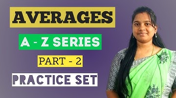 AVERAGES (A - Z) | PRACTICE SET - 2 |Video 3,4,5 & 6
