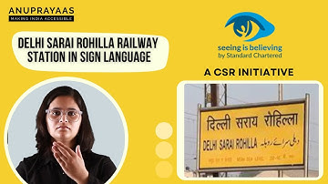 Delhi Sarai Rohilla | Know About Railway Station In Sign Language | By Standard Chartered Bank
