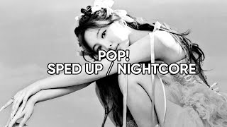 Nayeon - POP! (sped up) [ Nightcore]