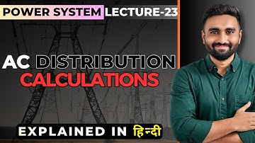 AC Distribution Calculations | Power system for GATE | Lecture 23
