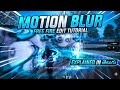 FREE FIRE MOTION BLUR TUTORIAL | HOT SHOT GAMERS |
