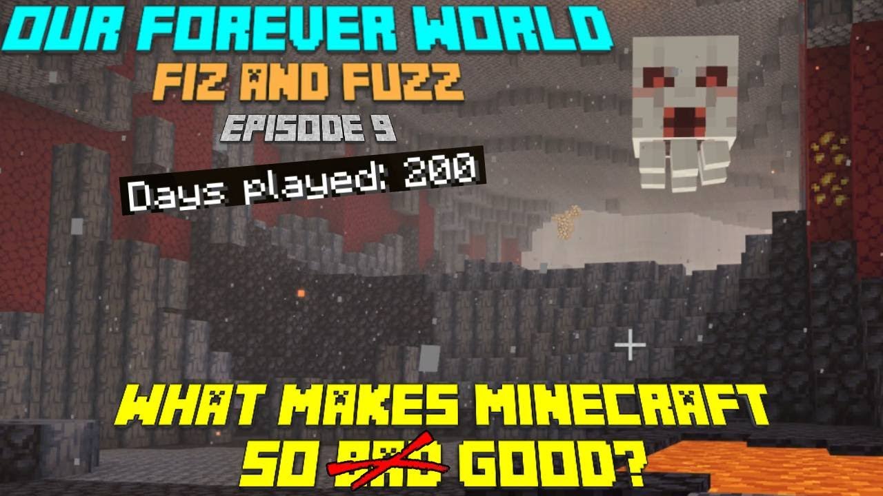 What Makes Minecraft So Good - Our Forever World: Ep 9