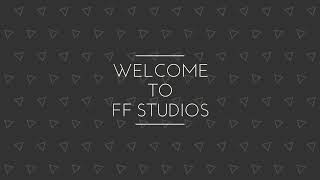 WELCOME  TO MY FF STUDIOS