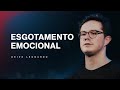 Esgotamento emocional | Deive Leonardo