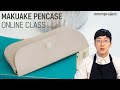 Makuake Pencase Online Class | mmmproject