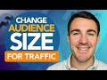 Facebook Traffic Campaigns — Change AUDIENCE SIZE!