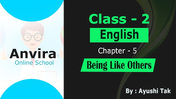 Class 2nd | English | Chapter 5 Being Like Others |  By Ayushi Tak
