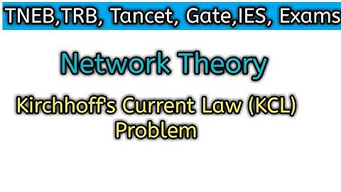 Network Theory KCL Problem  |TNEB,TRB,Tancet,Gate,IES Exams