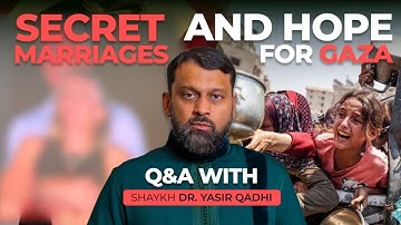 War and Hope , Secret marriages in Modern World _ Shaykh Dr . Yasir Qadhi 
