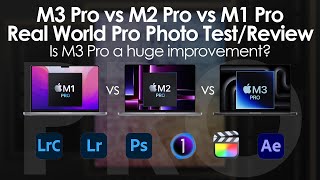 M3 Pro vs M2 Pro vs M1 Pro | Pro Photo Workflow Test - Disappointing performance?