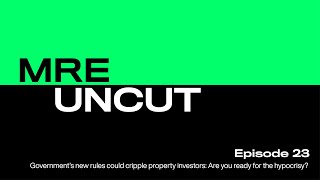 Ep 23 | Government’s new rules could cripple property investors: Are you ready for the hypocrisy?